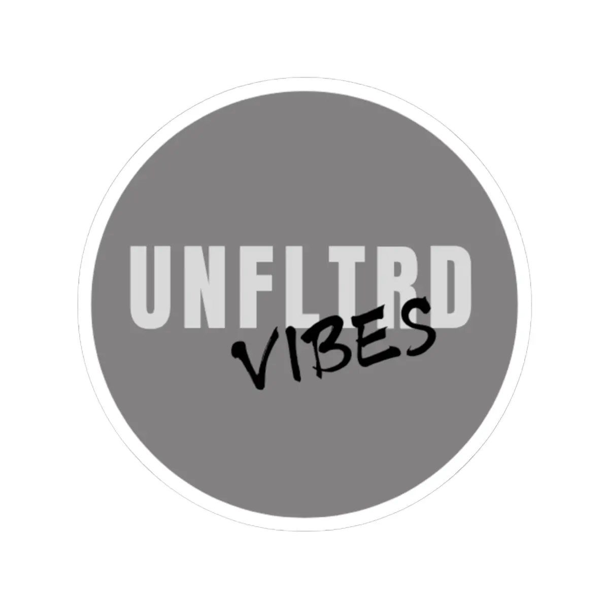 12675501298672615358_1200-1.jpeg A sticker that says unfiltered vibes on it.
